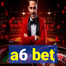 a6 bet